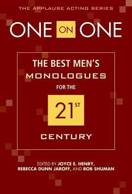 One on One: The Best Men's Monologues for the 21st Century by Henry, Joyce