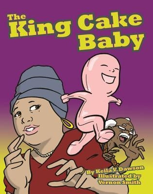 The King Cake Baby by Dawson, Keila