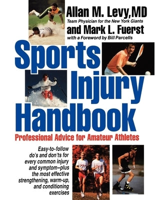 Sports Injury Handbook: Professional Advice for Amateur Athletes by Levy, Allan M.