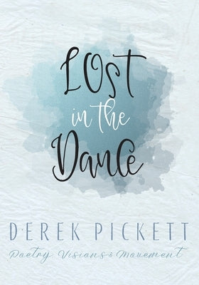 Lost In The Dance by Pickett, Derek