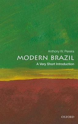 Modern Brazil: A Very Short Introduction by Pereira, Anthony W.