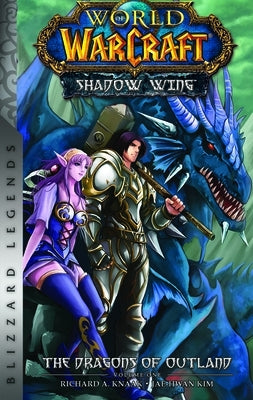 World of Warcraft: Shadow Wing - The Dragons of Outland - Book One: Blizzard Legends by Knaak, Richard A.