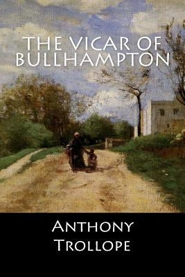 The Vicar of Bullhampton by Anthony Trollope
