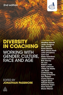 Diversity in Coaching: Working with Gender, Culture, Race and Age by Passmore, Jonathan