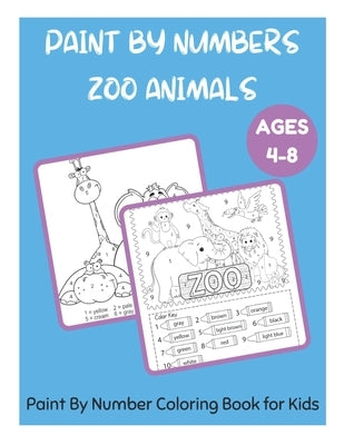 Paint By Numbers Zoo Animals Ages 4-8 - Paint By Number Coloring Book for Kids by Fletcher, David