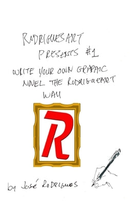 Rodriguesart #1: Writing Graphic Novels by Rodrigues, Jos&#233;