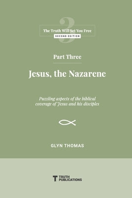 Part Three: Jesus, the Nazarene by Thomas, Glyn