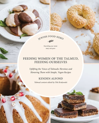 Feeding Women of the Talmud, Feeding Ourselves by Alfond, Kenden