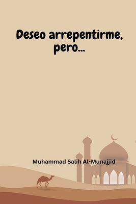 Deseo arrepentirme, pero... by Salih Al-Munajjid, Muhammad