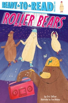 Roller Bears: Ready-To-Read Pre-Level 1 by Seltzer, Eric