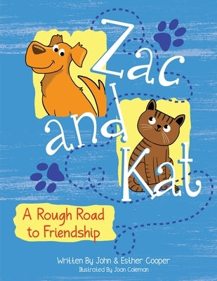 Zac and Kat, A Rough Road to Friendship by Cooper, John