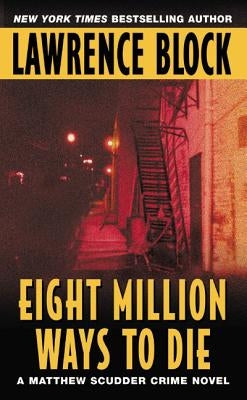 Eight Million Ways to Die by Block, Lawrence