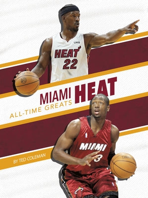 Miami Heat All-Time Greats by Coleman, Ted