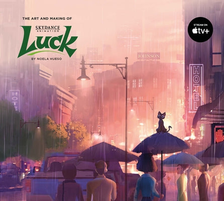 The Art and Making of Luck by Hueso, Noela