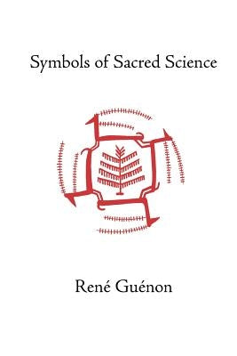 Symbols of Sacred Science by Guenon, Rene