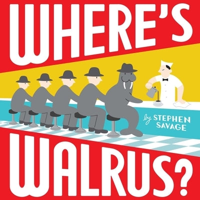 Where's Walrus? by Savage, Stephen