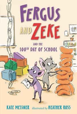Fergus and Zeke and the 100th Day of School by Messner, Kate