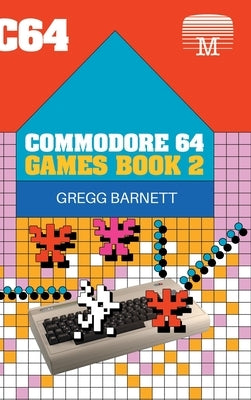 Commodore 64 Games Book 2 by Barnett, Gregg