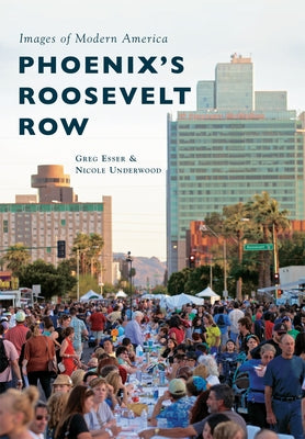 Phoenix's Roosevelt Row by Esser, Greg