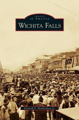 Wichita Falls by Hendrickson, Kenneth E., III