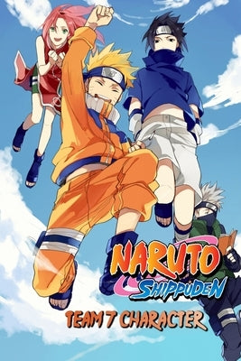 Team 7 Character - Naruto Shippuden by Garibay, Jaime Fernando