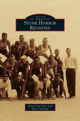 Stone Harbor Revisited by Van Horn, Donna