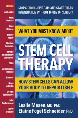 What You Must Know about Stem Cell Therapy: How Stem Cells Can Allow Your Body to Repair Itself by Mesen, Leslie