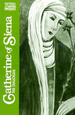 Catherine of Siena: The Dialogue by Noffke, Suzanne