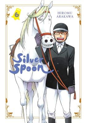 Silver Spoon, Vol. 6 by Arakawa, Hiromu