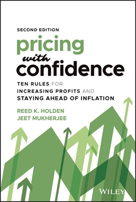 Pricing with Confidence: Ten Rules for Increasing Profits and Staying Ahead of Inflation by Holden, Reed K.