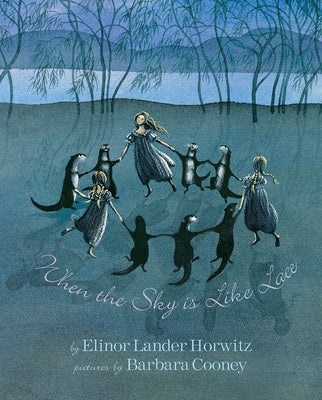 When the Sky Is Like Lace: Barbara Cooney Reissue by Horwitz, Elinor Lander
