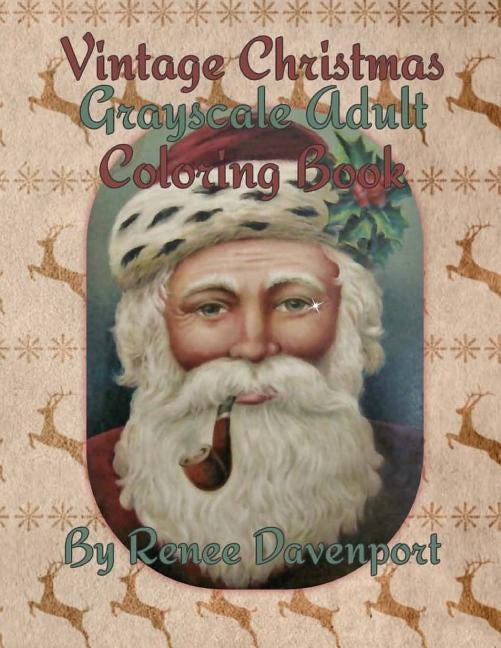 Vintage Christmas Grayscale Adult Coloring Book by Davenport, Renee