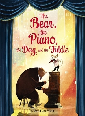 The Bear, the Piano, the Dog, and the Fiddle by Litchfield, David