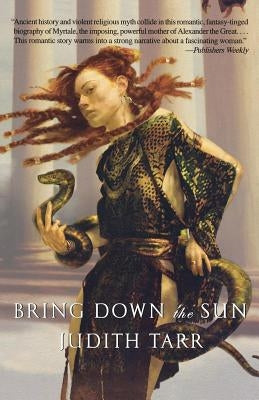 Bring Down the Sun by Tarr, Judith