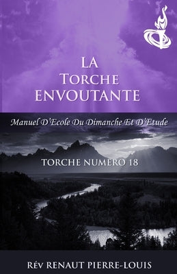 La Torche Envoutante: Torche Numéro 18 by Pierre-Louis, Renaut