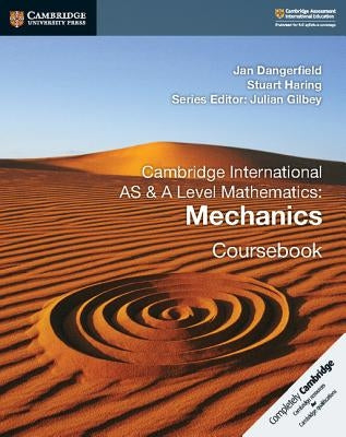 Cambridge International as & a Level Mathematics: Mechanics Coursebook by Dangerfield, Jan