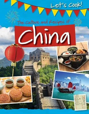 The Culture and Recipes of China by Kelly, Tracey