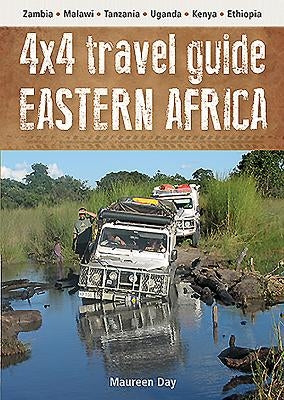 4x4 Travel Guide: Eastern Africa: Zambia * Malawi * Tanzania * Uganda * Kenya * Ethiopia by Day, Maureen