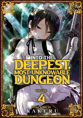 Into the Deepest, Most Unknowable Dungeon Vol. 4 by Kakeru