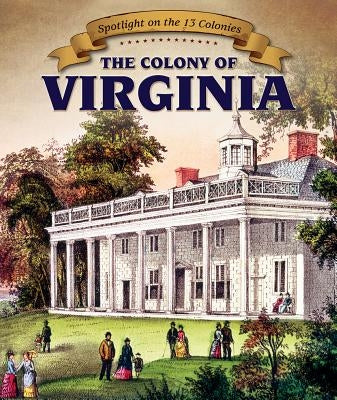 The Colony of Virginia by Heckt, Jackie