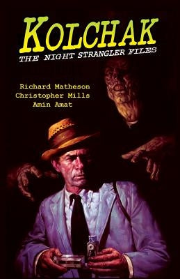 Kolchak: The Night Strangler Files by Matheson, Richard