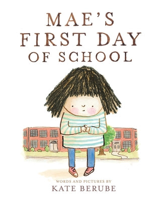Mae's First Day of School by Berube, Kate