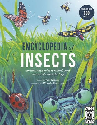 Encyclopedia of Insects: An Illustrated Guide to Nature's Most Weird and Wonderful Bugs - Contains Over 300 Insects! by Howard, Jules