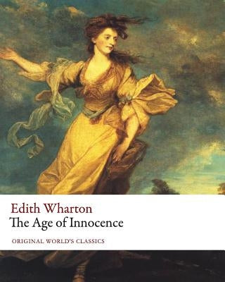 The Age of Innocence (Original World's Classics) by Wharton, Edith