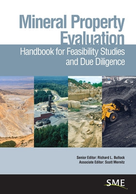 Mineral Property Evaluation: Handbook for Feasibility Studies and Due Diligence by Bullock, Richard L.