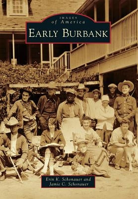 Early Burbank by Schonauer, Erin K.