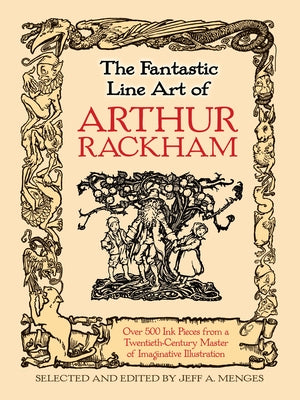 The Fantastic Line Art of Arthur Rackham by Rackham, Arthur