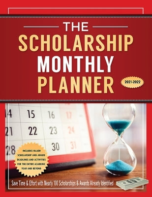 The Scholarship Monthly Planner 2021-2022 by Ragins, Marianne