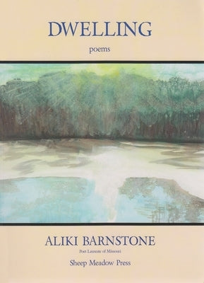 Dwelling: Poems by Barnstone, Aliki