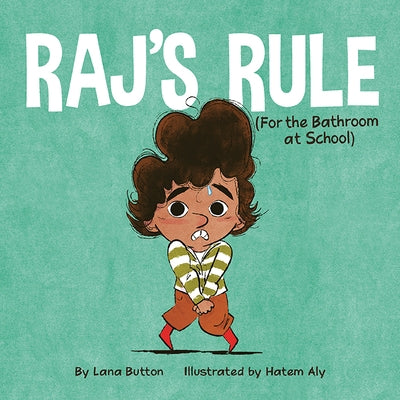 Raj's Rule (for the Bathroom at School) by Button, Lana